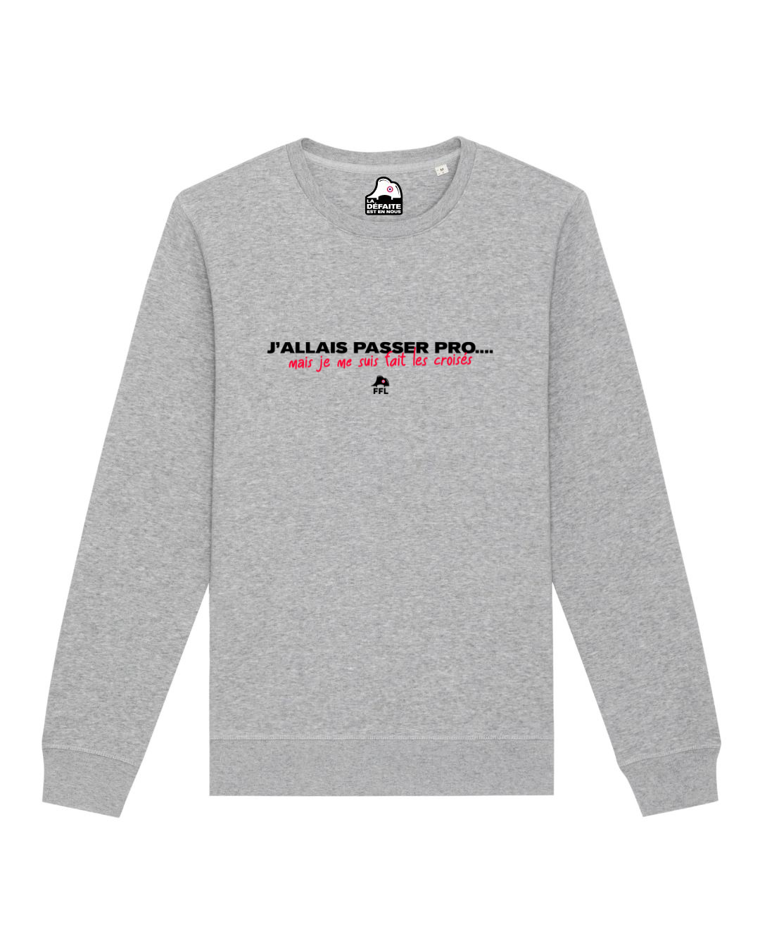 Crewneck FFL "J'allais passer pro, mais je me suis fait les croisés"
