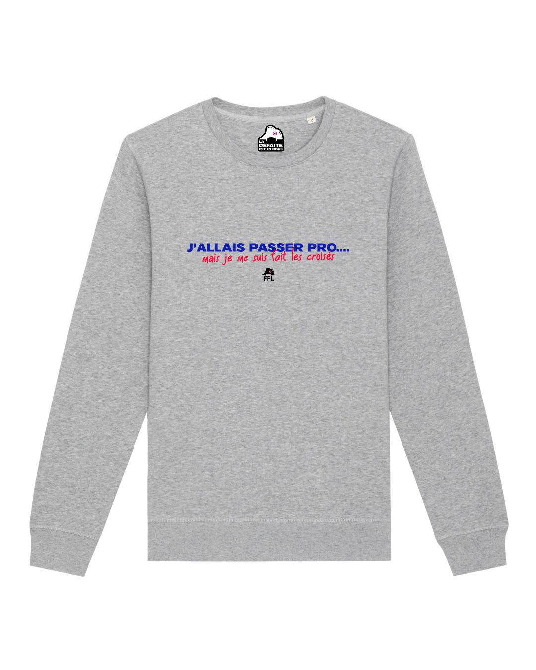 Crewneck FFL "J'allais passer pro, mais je me suis fait les croisés"