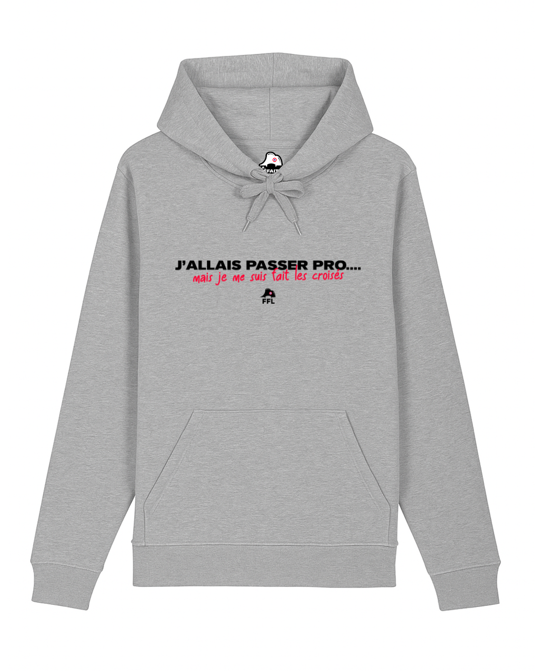 Hoodie FFL - "J'allais passer pro, mais je me suis fait les croisés"