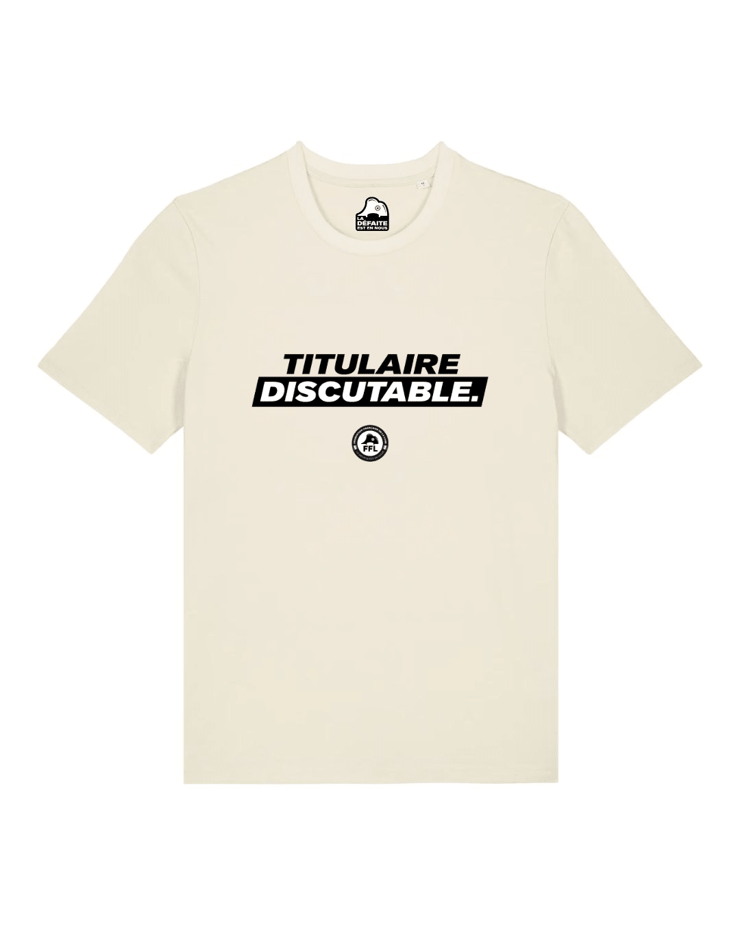 T-shirt "Titulaire Discutable" - Shop FFL