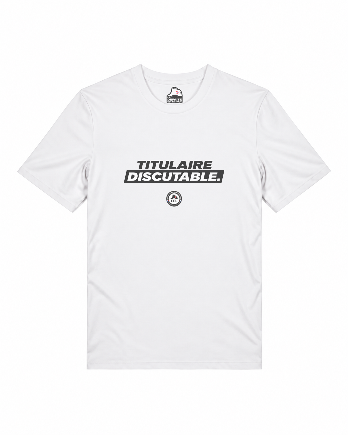 T-shirt "Titulaire Discutable"